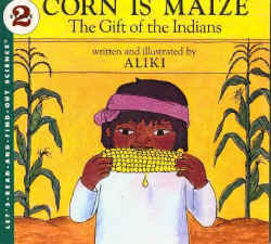 Aliki_Corn is Maize, The Gift of the Indians.jpg (125763 bytes)